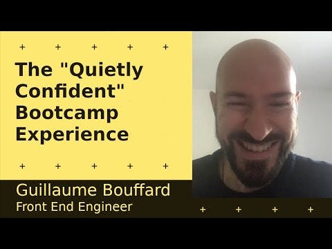Cover Image for The 'Quietly Confident' Bootcamp Experience - Guillaume Bouffard - Engineer at Voxnest