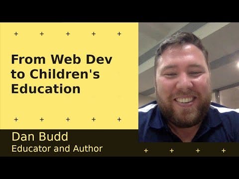 Cover Image for From Web Developer To Teaching Kids How To Code! - Dan Budd
