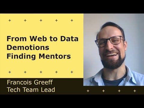 Cover Image for Switching from Web to Data, Demotions, Mentors and more! - Francois Greeff | Tech Team Lead