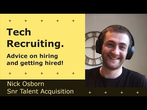 Cover Image for Tech Recruiting, how to hire and how to get hired - Nick Osborn | Talent Acquisition