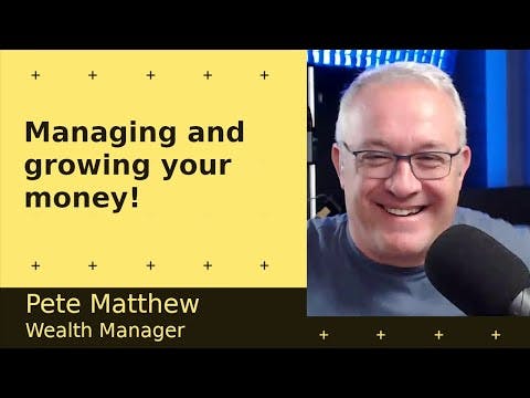 Cover Image for Managing and Growing Your Money - Pete Matthew, meaningfulmoney.tv